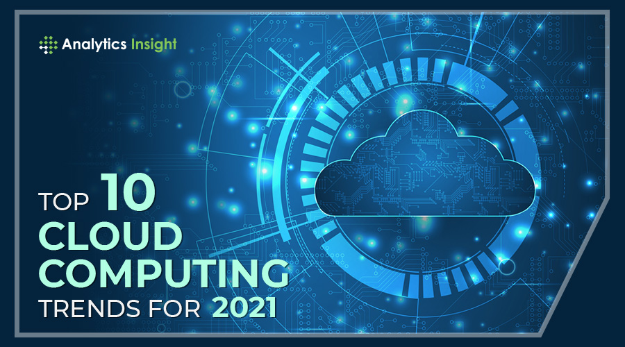 TOP 10 CLOUD COMPUTING TRENDS FOR 2021 - Best DevOps